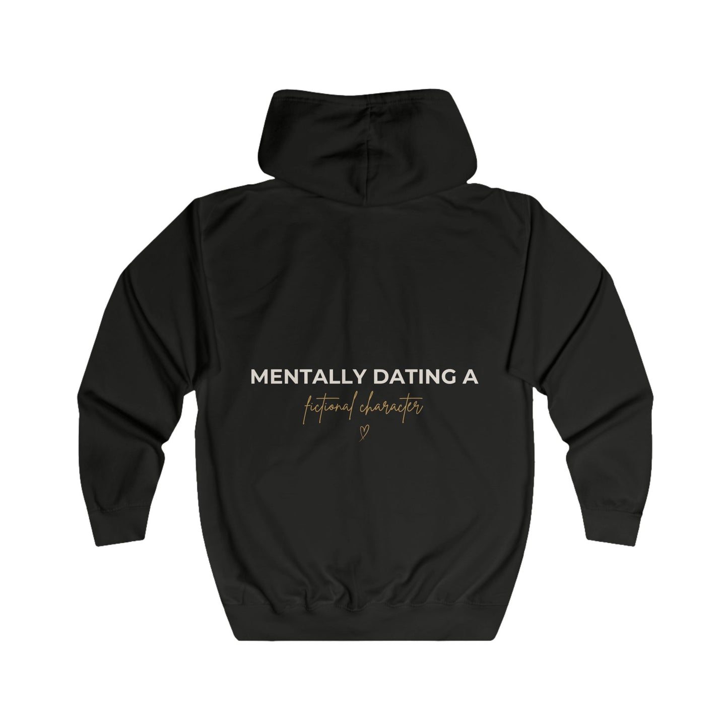 Zip Hoodie — "Mentally Dating a Fictional Character" Graphic Back Zip-Up