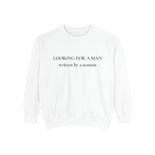 Sweatshirt — "LOOKING FOR A MAN written by a woman" Minimal Text Pullover